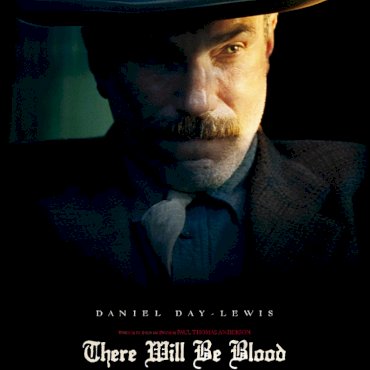 There Will Be Blood (2007)